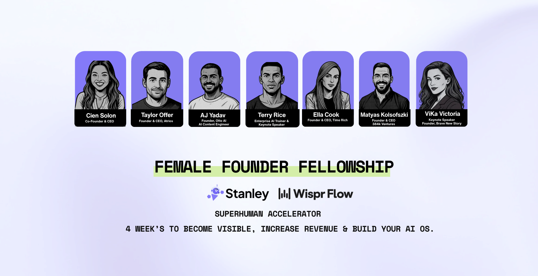 Female Founder Fellowship, powered by Stanley and Wispr Flow